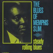 Memphis Slim - Steady Rolling Blues: the Blues of Memphis Slim (2014)