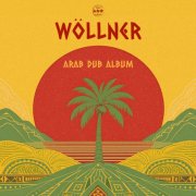 Wöllner - Arab Dub (2025)