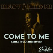 Marv Johnson - Come to Me, Early Soul Chronicles (Remastered) (2025) Hi-Res