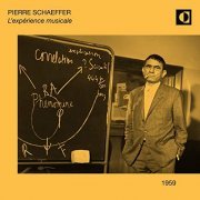 Pierre Schaeffer - L'expérience Musicale (2021) Hi Res