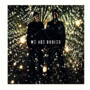 We Are Bodies - We Are Bodies (2015)