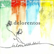 Delorentos - In Love With Detail (2007)