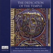 Schola Gregoriana of Cambridge, Jeremy White - The Dedication of the Temple (2010)