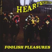 Heartsfield - Foolish Pleasures/Signature Series (1975)