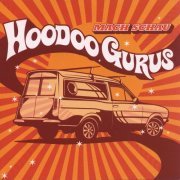 Hoodoo Gurus - Mach Schau (Reissue, Deluxe Edition) (2020)