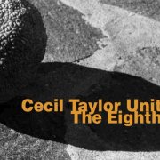Cecil Taylor Unit - The Eighth (1983)
