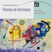 Elan Sicroff - The Chamber Music of Thomas de Hartmann (2021)