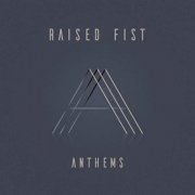 Raised Fist - Anthems (2019) Hi Res