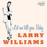 Larry Williams - Let Me Tell You, Baby (2022)