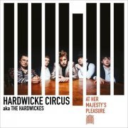 Hardwicke Circus - At Her Majesty's Pleasure (2022)