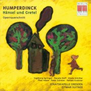 Staatskapelle Dresden, Otmar Suitner - Humperdinck: Hansel und Gretel (Highlights) (1996)