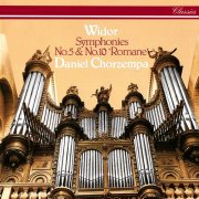 Daniel Chorzempa - Widor: Organ Symphonies Nos. 5 & 10 (1982)