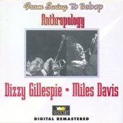 Dizzy Gillespie & Miles Davis - Anthropology (2000)