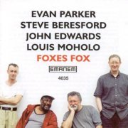 Evan Parker, Steve Beresford, John Edwards, Louis Moholo - Foxes Fox (1999)