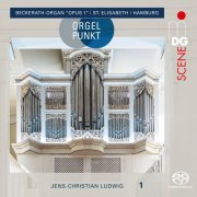 Jens-Christian Ludwig, Jörg Thierfelder - Orgelpunkt - Beckerath-Organ, St. Elisabeth, Hamburg, Vol. 1 (2021)