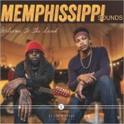 Memphissippi Sounds - Welcome To The Land (2021)