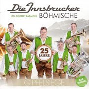 Die Innsbrucker Böhmische - Gipfelsiege (25 Jahre) (2019)