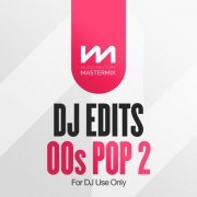 VA - Mastermix: DJ Edits 00s Pop 2 (2023)