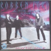 Robben Ford & The Blue Line - Mystic Mile (1993)