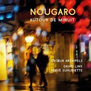 Chœur Archipels - Nougaro autour de minuit (2020)