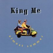 King Me - Almost Summer (2001)