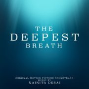 Nainita Desai - The Deepest Breath (Original Motion Picture Soundtrack) (2023) [Hi-Res]