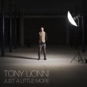 Tony Lionni - Just a Little More (2013)