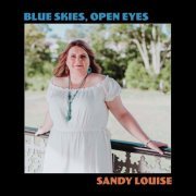 Sandy Louise - Blue Skies Open Eyes (2020)