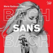 Marie Radauer-Plank - Bach sans Bach (2025) [Hi-Res]