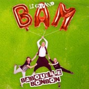 Babouille Bonbon - Le Grand BAM (2025) [Hi-Res]