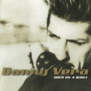 Danny Vera - Hold on a While (2005)