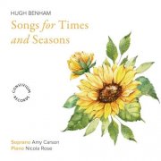 Amy Carson, Nicola Rose - Hugh Benham: Songs for Times and Seasons (2025) [Hi-Res]