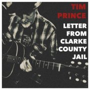 Tim Prince - LETTER FROM CLARKE COUNTY JAIL (2023)