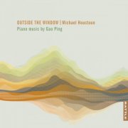 Michael Houstoun - Outside the Window (2026) Hi-Res