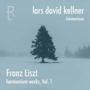 Lars David Kellner - Franz Liszt: Harmonium Works, Vol. 1 (2021) [Hi-Res]