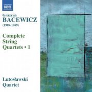 Lutoslawski Quartet - Bacewicz: Complete String Quartets Vol. 1 (2015) [Hi-Res]