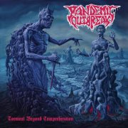 Pandemic Outbreak - Torment Beyond Comprehension (2025) Hi-Res