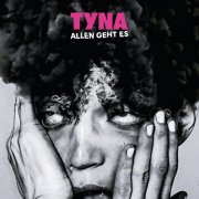 TYNA - ALLEN GEHT ES (2026) Hi-Res