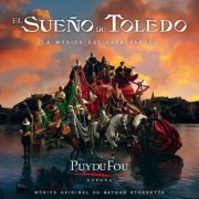 Nathan Stornetta - Puy Du Fou: El Sueño de Toledo (2019) [Hi-Res]