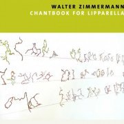 Walter Zimmermann - Chantbook For Liparella (2022)