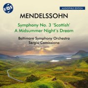 Baltimore Symphony Orchestra & Sergiu Comissiona - Mendelssohn: Symphony No. 3 "Schottische" & A Midsummer Night's Dream (Remastered 2024) (2024) [Hi-Res]