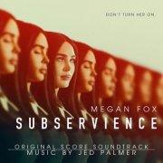 Jed Palmer - Subservience (Original Motion Picture Soundtrack) (2024) [Hi-Res]