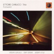 Ettore Carucci Trio - Forward (Instrumental) (2006) FLAC