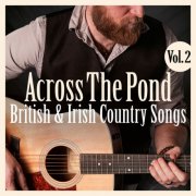 VA - Across The Pond: British & Irish Country Music, Vol. 2 (2024)