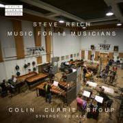 Colin Currie, Colin Currie Group, Synergy Vocals - Steve Reich: Music for 18 Musicians (2023) [Hi-Res]