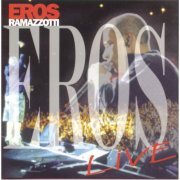 Eros Ramazzotti - Eros (Live) (1998)