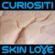 Curiositi - Skin Love (2019) [Hi-Res]