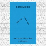 Universal Liberation Orchestra - Communion (2022)