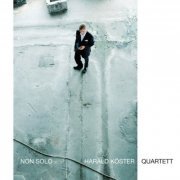 Harald Köster Quartett - Non Solo (2021)