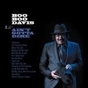 Boo Boo Davis - Ain't Gotta Dime (2009)